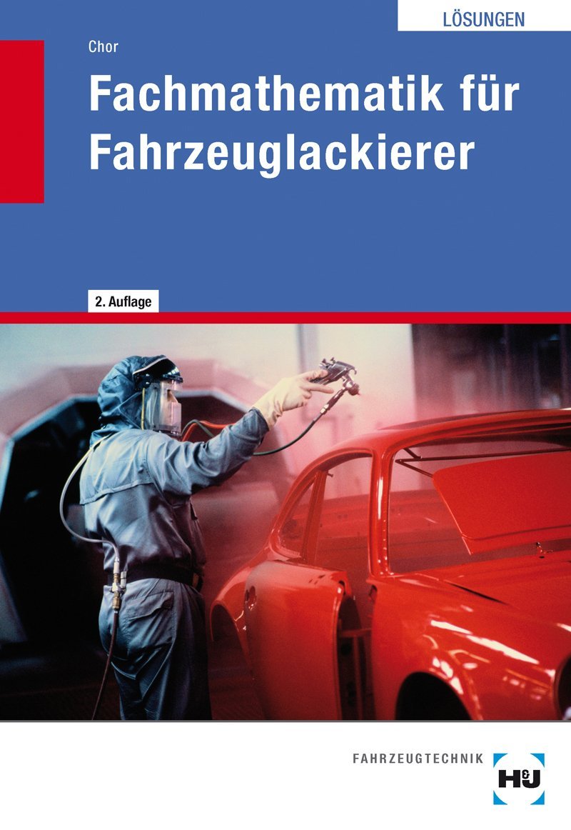 Fachmathematik für Fahrzeuglackierer - Lösungen Study Guides