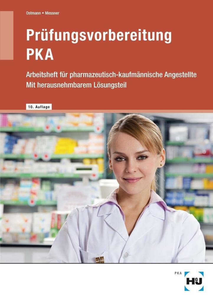 Prüfungsvorbereitung PKA - Arbeitsheft mit eingetragenen Lösungen: Arbeitsheft für pharmazeutisch-kaufmännische Angestellte Mit herausnehmbarem Lösungsteil Study Guides