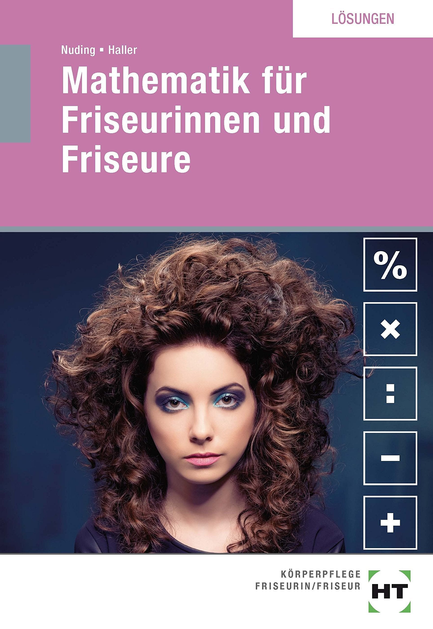 Mathematik für Friseurinnen und Friseure. Lösungen zum Lehrbuch Study Guides