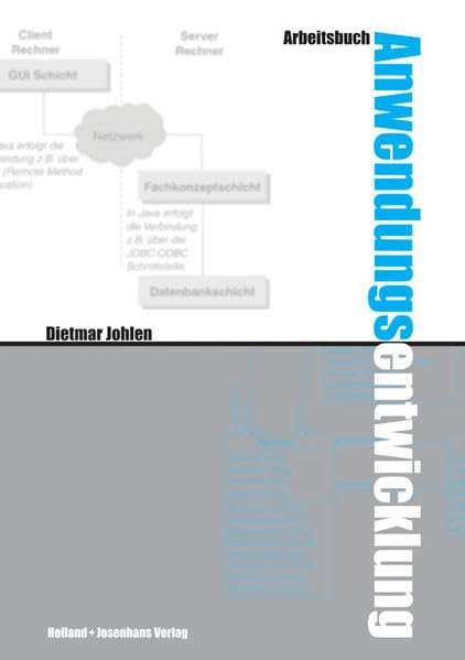 Arbeitsbuch Anwendungsentwicklung: Methoden der objektorientierten Softwareentwicklung. Von der objektorientierten Analyse (OOA) über das ... und automatisierten Betriebssystemverwaltung book