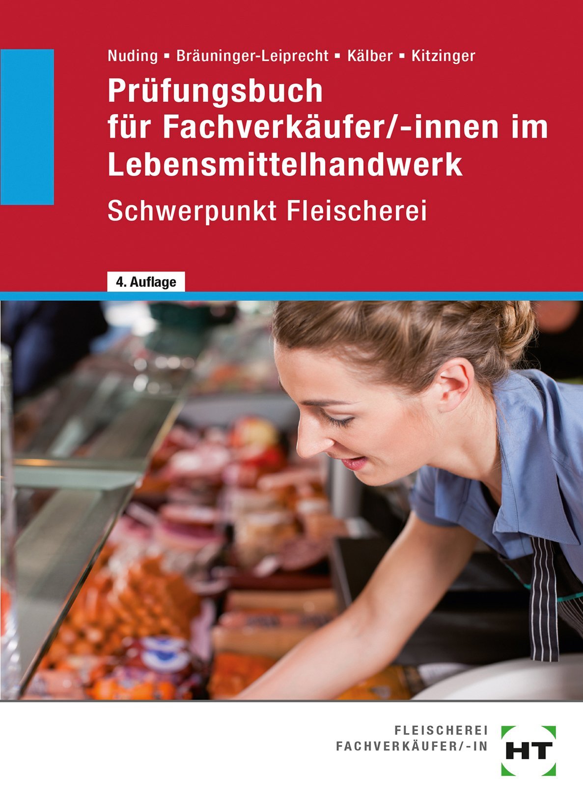 Prüfungsbuch für Fachverkäufer/-innen im Lebensmittelhandwerk Schwerpunkt Fleischerei: Fragen und Antworten für die Vorbereitung auf die ... zur Wiederholung, zum Nachschlagen Study Guides