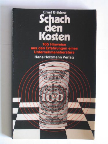 Schach den Kosten. 165 Hinweise aus den Erfahrungen eines Unternehmensberaters Books