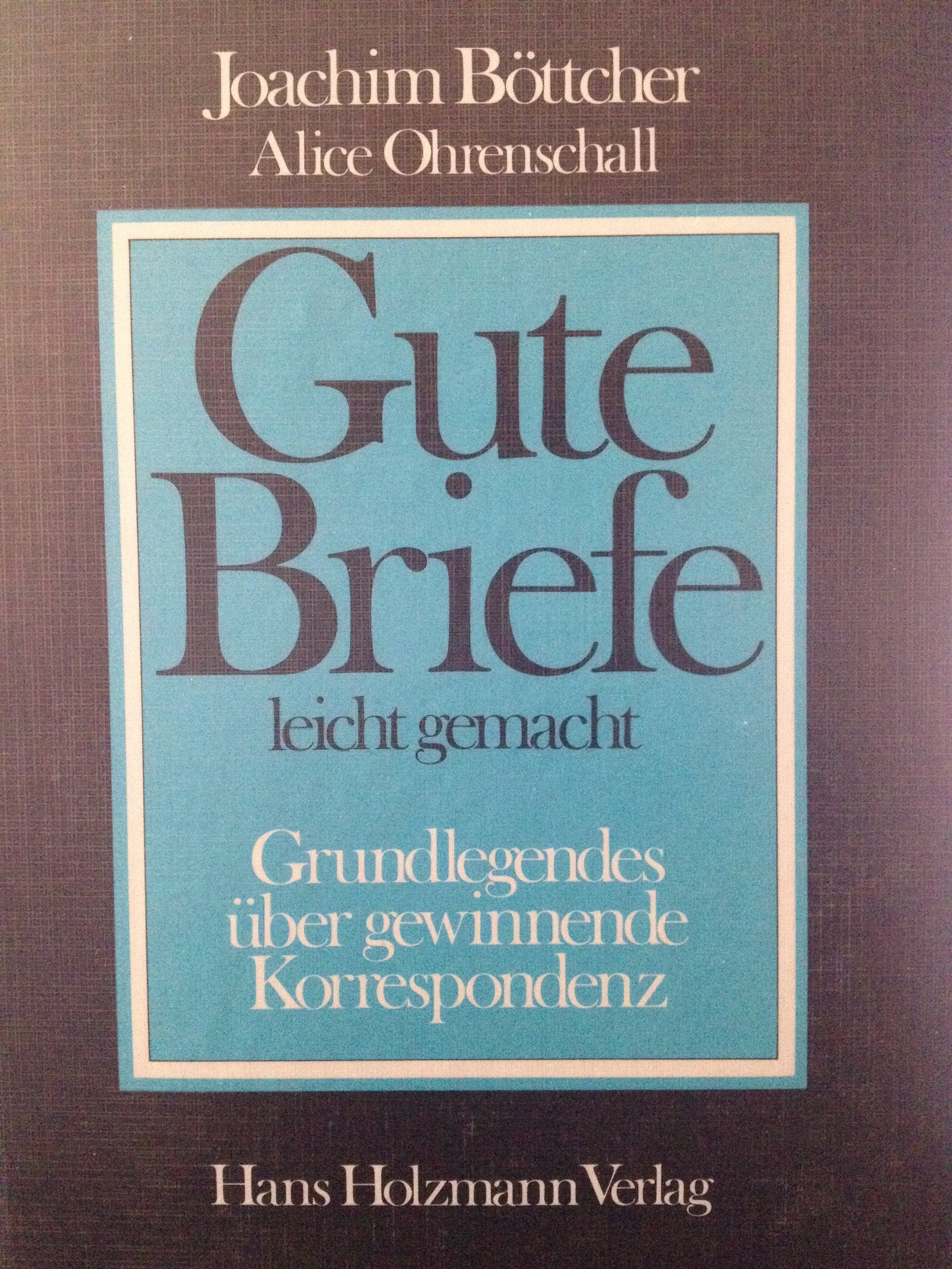 Gute Briefe leicht gemacht. Grundlegendes über gewinnende Korrespondenz Essays & Short Stories