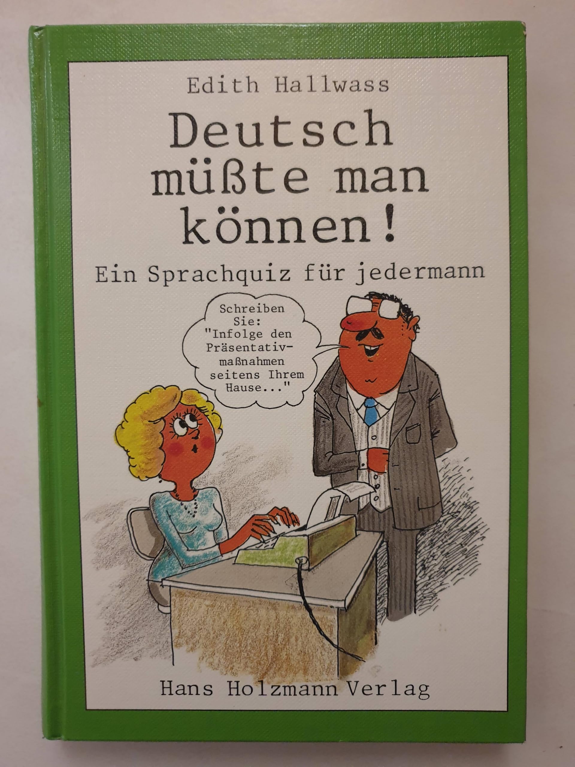Deutsch müsste man können!. Ein Sprachquiz für jedermann Books
