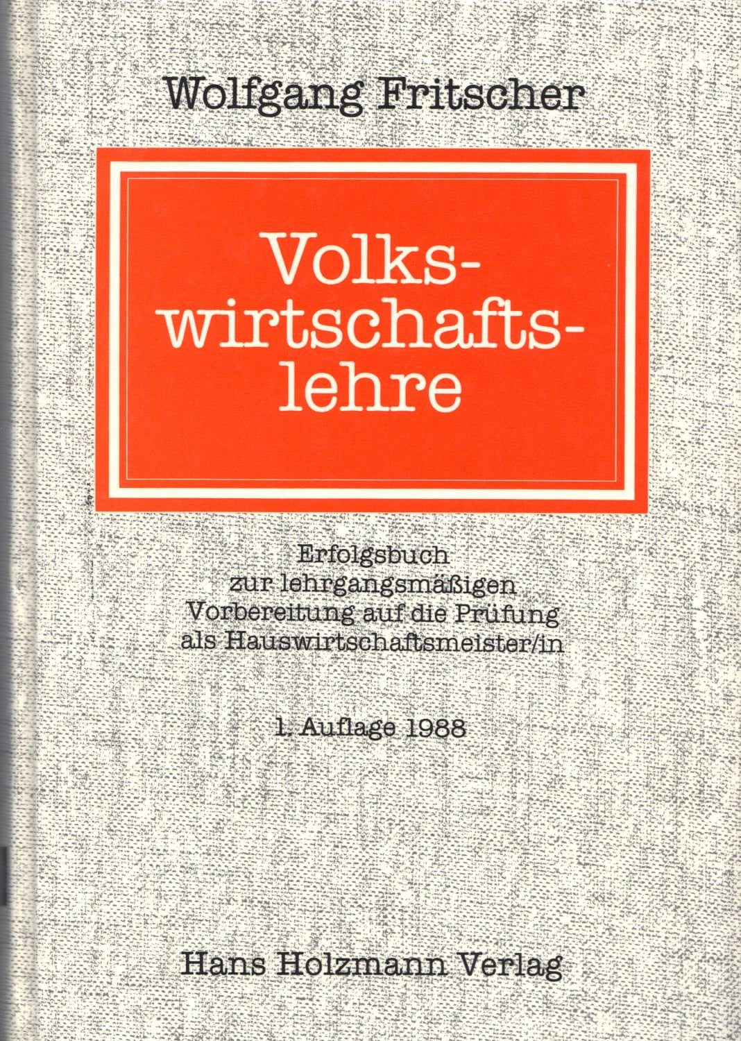 Volkswirtschaftslehre zur lehrgangsmäßigen Vorbereitung auf die Prüfung als Hauswirtschaftsmeister Business & Technology