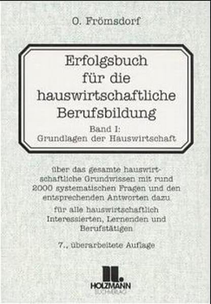 Erfolgsbuch für die hauswirtschaftliche Berufsbildung: Über das vollständige hauswirtschaftliche Grundwissen mit Fragen und den vollständigen Antworten Books