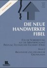 Die neue Handwerker-Fibel für die praxisnahe Vorbereitung auf die Meisterprüfung, Bd. 2: Handlungsfeld. Rechtliche und steuerliche Grundlagen - Mit Übungs- und Prüfungsaufgaben Business, Finance & Career