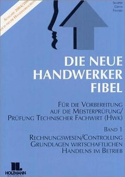 Die Neue Handwerker-Fibel: Für die Vorbereitung auf die Meisterprüfung Teil III/IV / Ausbildereignungsprüfung Business, Finance & Career