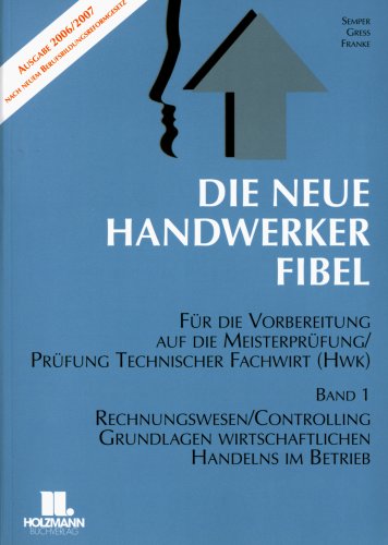 Die Neue Handwerker-Fibel: Für die Vorbereitung auf die Meisterprüfung. Teil III/IV - Ausbildereignungsprüfung Business, Finance & Career