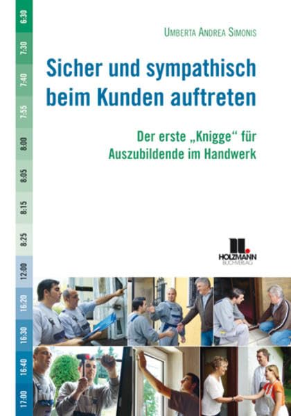 Sicher und sympathisch beim Kunden auftreten: Der erste Knigge für Auszubildende im Handwerk Study Guides