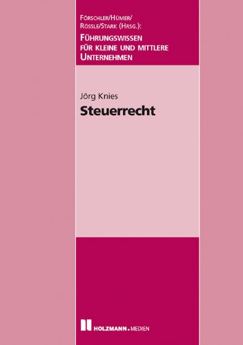 Steuerrecht: Führungswissen für kleine und mittlere Unternehmen Law
