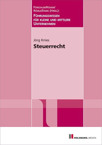 Steuerrecht: Führungswissen für kleine und mittlere Unternehmen Law