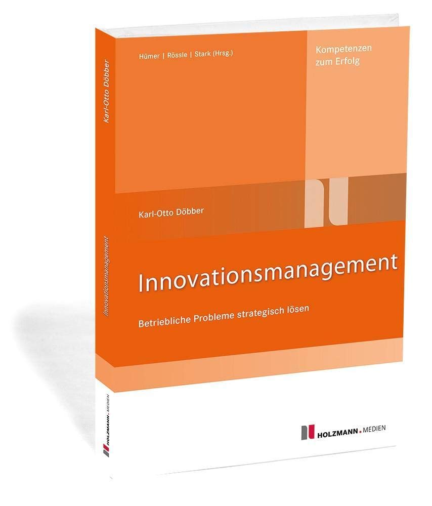 Innovationsmanagement: Betriebliche Probleme strategisch lösen Business, Finance & Career