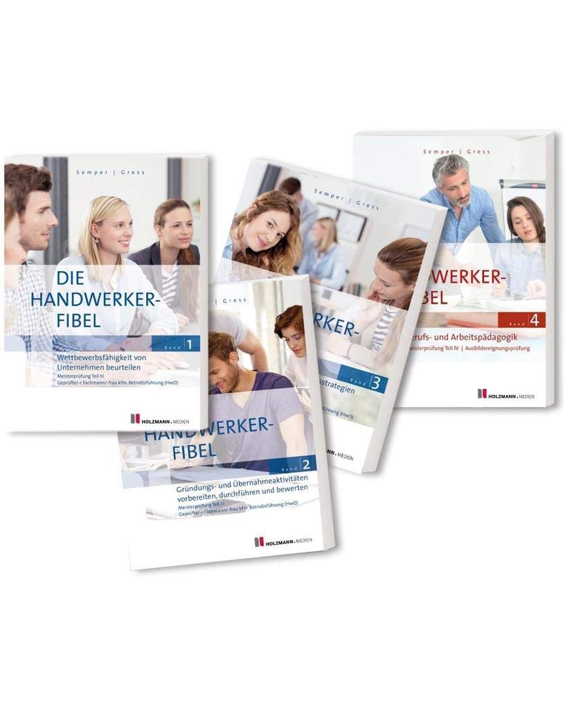 Die Handwerker-Fibel: Band 1-4 Bundle: Zur Vorbereitung auf die Meisterprüfung Teil III/IV Ausbildereignungsprüfung Business, Finance & Career