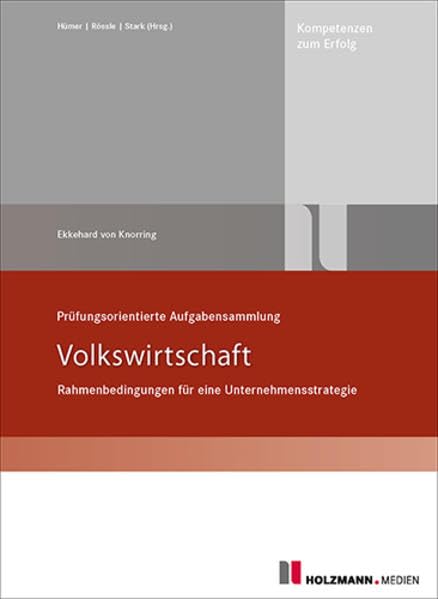 Prüfungsorientierte Aufgabensammlung "Volkswirtschaft": Rahmenbedingungen für Unternehmensstrategie Law