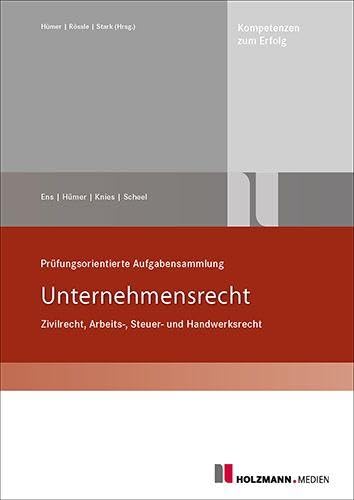 Prüfungsorientierte Aufgabensammlung "Unternehmensrecht" Law