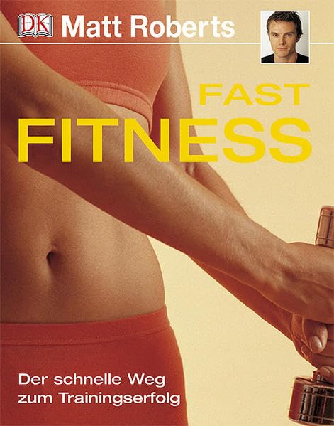 Fast Fitness: Der schnelle Weg zum Trainingserfolg Leisure & Fun