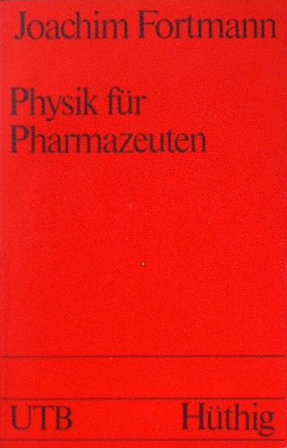 Physik für Pharmazeuten: Text zum Gegenstandskatalog (UTB S (Small-Format): Uni-Taschenbücher) Mathematics