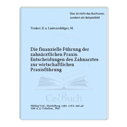 Die finanzielle Führung der zahnärztlichen Praxis Books