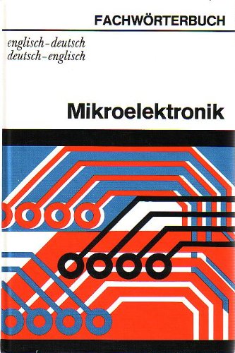 Fachwörterbuch der Mikroelektronik (6615 015). Englisch - Deutsch / Deutsch - Englisch Foreign Languages ​​& Dictionaries