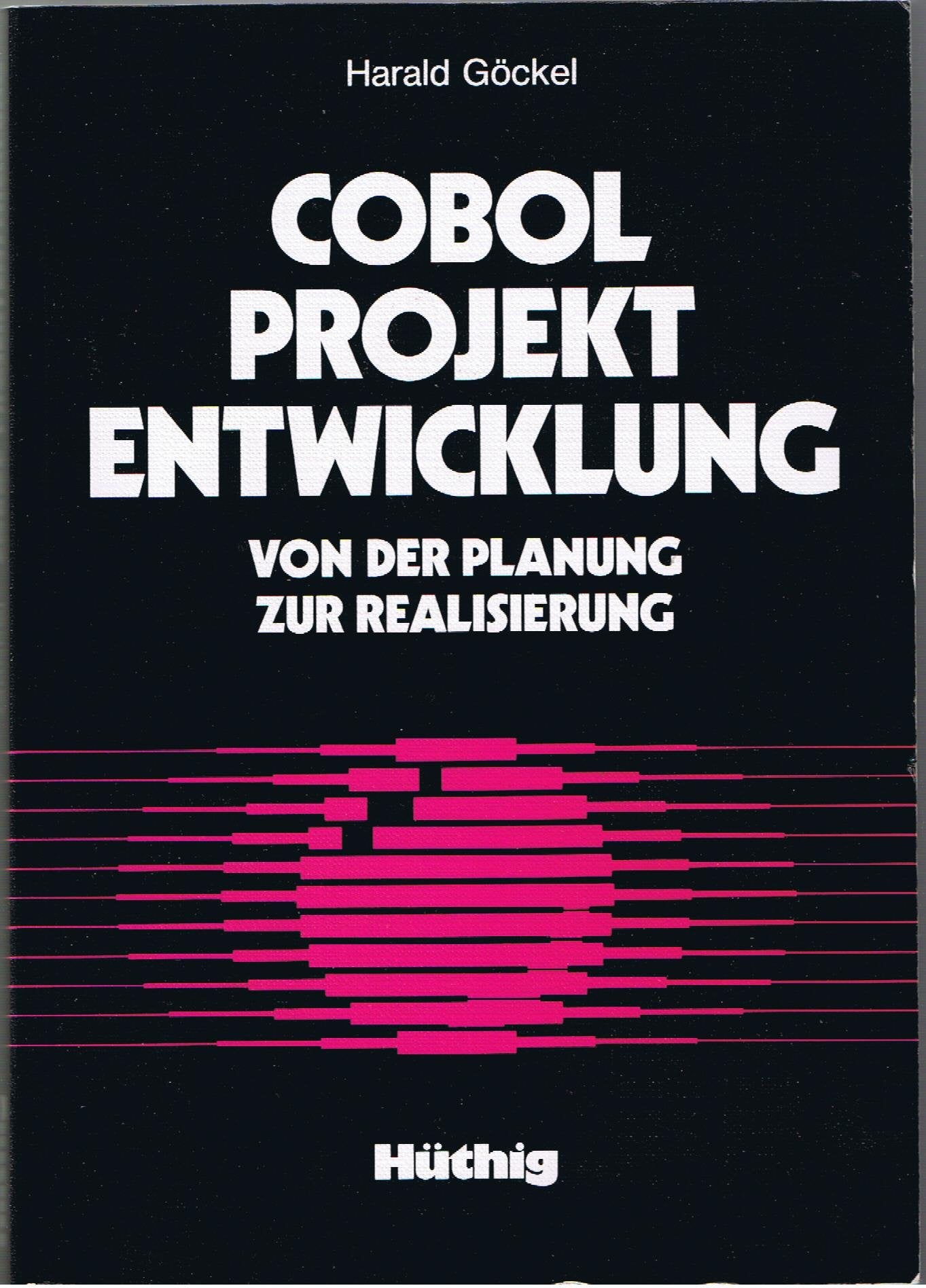 COBOL. Projektentwicklung von der Planung zur Realisierung Computer Science