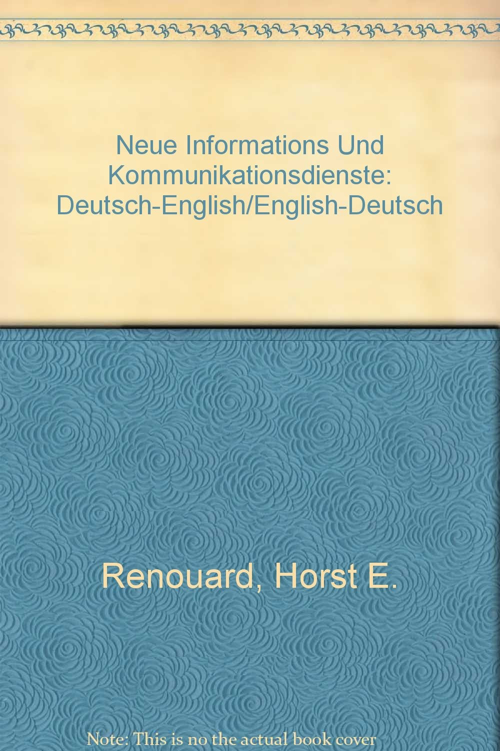 Neue Informations-Und Kommunikationsdienste: Deutsch-English/English-Deutsch Business & Technology