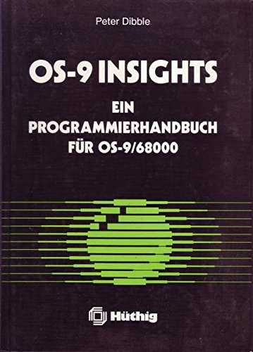 OS-9 Insights. Ein Programmierhandbuch für OS-9/68 000 Computer Science