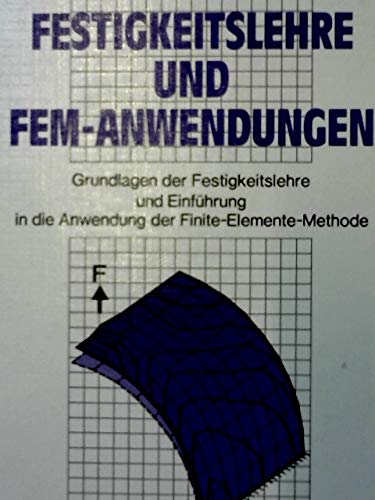Festigkeitslehre und FEM - Anwendungen Business & Technology