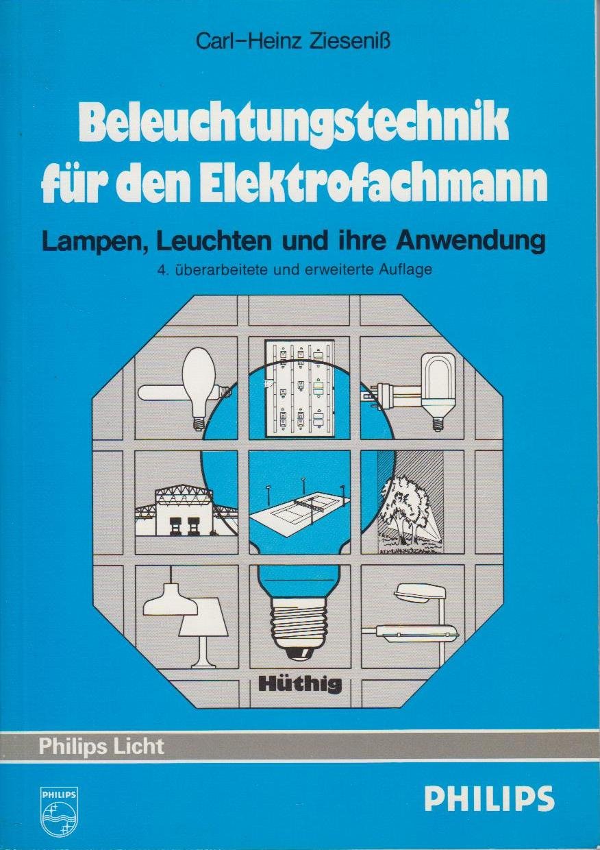 Beleuchtungstechnik für den Elektrofachmann. Lampen, Leuchten und ihre Anwendung Business & Technology
