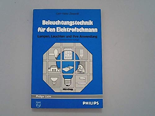 Beleuchtungstechnik für den Elektrofachmann. Lampen, Leuchten und ihre Anwendung Business & Technology