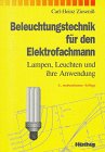 Beleuchtungstechnik für den Elektrofachmann. Lampen, Leuchten und ihre Anwendung Photography