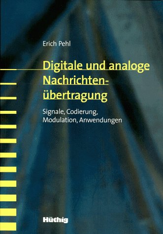 Digitale und analoge Nachrichtenübertragung. Signale, Codierung, Modulation, Anwendungen Books