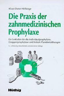 Praxis der zahnmedizinischen Prophylaxe. Ein Leitfaden für die Individualprophylaxe, Gruppenprophylaxe und initiale Parodontaltherapie Books