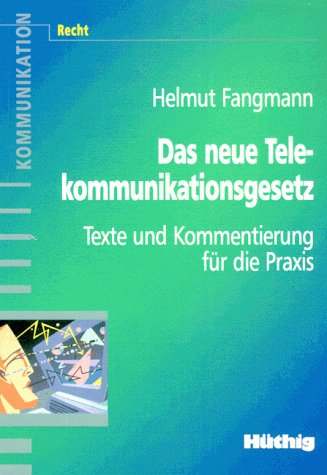 Das neue Telekommunikationsgesetz. Texte und Kommentierung für die Praxis Books