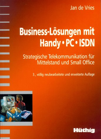 Business-Lösungen mit Handy, PC, ISDN. Strategische Telekommunikation für Mittelstand und Small Office Business, Finance & Career