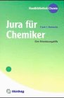 Jura für Chemiker. Eine Orientierungshilfe Law