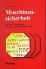 Maschinensicherheit: Auf der Grundlage der Europäischen Sicherheitsnormen Law