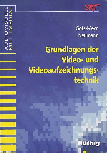 Grundlagen der Video- und Videoaufzeichnungstechnik (audiovisuell multimedial) Business & Technology