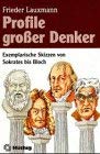 Profile grosser Denker. Exemplarische Skizzen von Sokrates bis Bloch University books