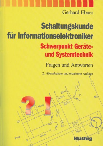 Schaltungskunde für Informationselektroniker. Schwerpunkt Geräte-und Systemtechnik Fragen und Antworten book