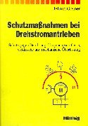 Schutzmaßnahmen bei Drehstromantrieben Business & Technology