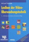 Lexikon der Videoüberwachungstechnik: Planung, Beratung, Installation Business & Technology