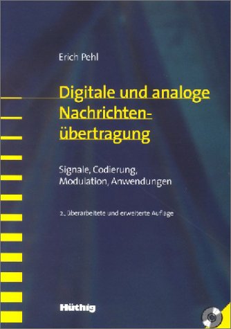 Digitale und analoge Nachrichtenübertragung. Signale-Codierung-Modulation-Anwendung Business & Technology