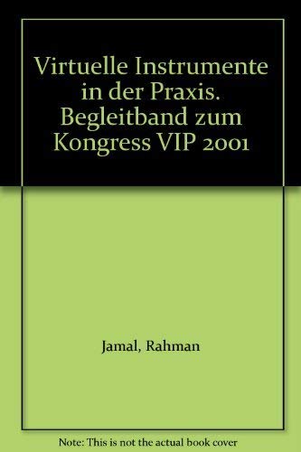 Virtuelle Instrumente in der Praxis, Messtechnik, VIP 2001, m. CD-ROM: Begleitband zum Kongress VIP 2001 Business & Technology