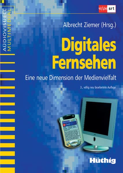 Digitales Fernsehen: Eine neue Dimension der Medienvielfalt Professional & Reference Books