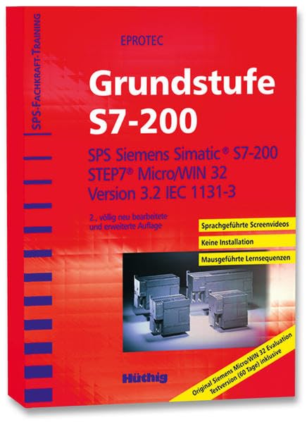 SPS-Fachkraft-Training Grundstufe S7-200: SPS Siemens Simatic S7-200; STEP7 Micro/WIN 32 Version 3.2 IEC 1131-3. Other software