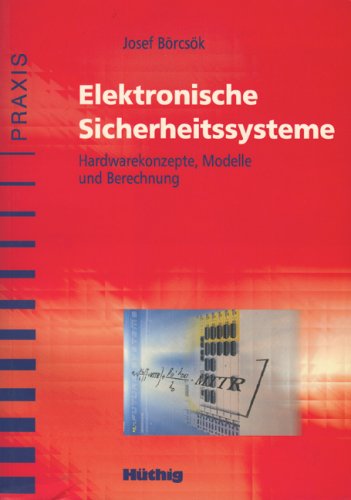 Elektronische Sicherheitssysteme: Hardwarekonzepte, Modelle und Berechnung Business & Technology