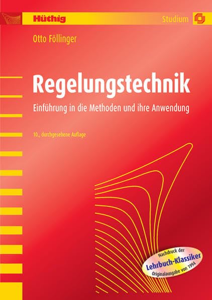 Regelungstechnik: Einführung in die Methoden und ihre Anwendung Business & Technology
