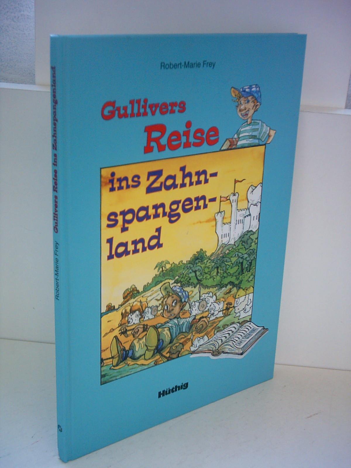 Gullivers Reise ins Zahnspangenland. Eine Abenteuergeschichte für Kinder und Eltern für die erfolgreiche Kieferorthopädische Behandlung Books