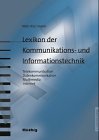 Lexikon der Kommunikations- und Informationstechnik: Telekommunikation - Datenkommunikation - Multimedia - Internet Business & Technology
